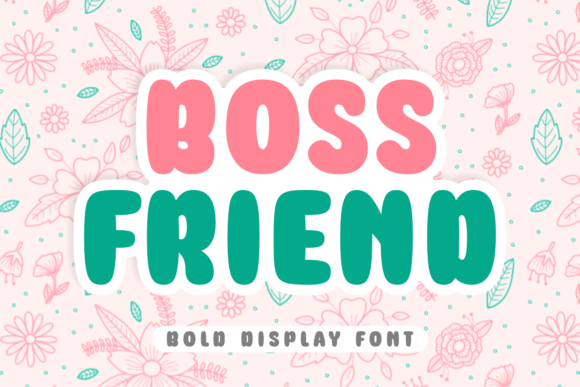 Boss Friend: A Chubby Display Typeface for Bold Branding