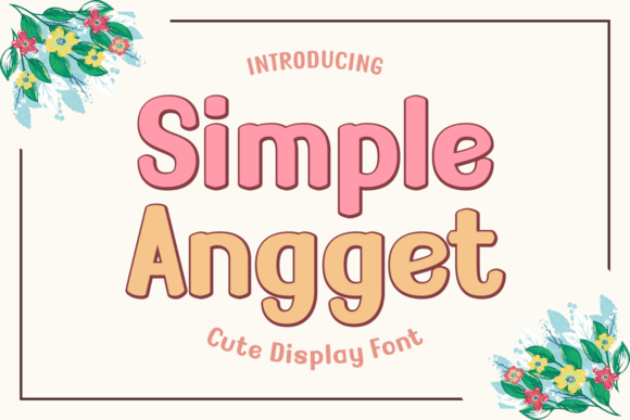 Simple Angget: The Premium Display Typeface for Scroll-Stopping Visuals