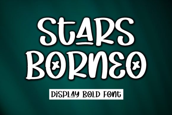 Stars Borneo: The Premium Display Font for Scroll-Stopping Campaigns